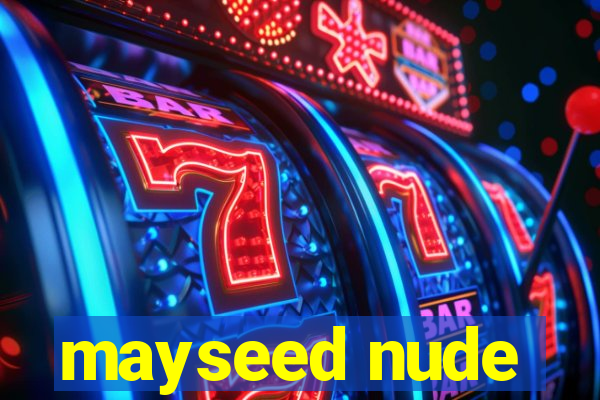 mayseed nude