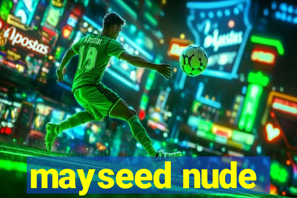 mayseed nude