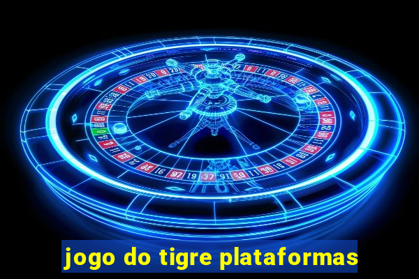 jogo do tigre plataformas