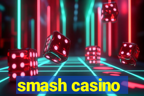 smash casino