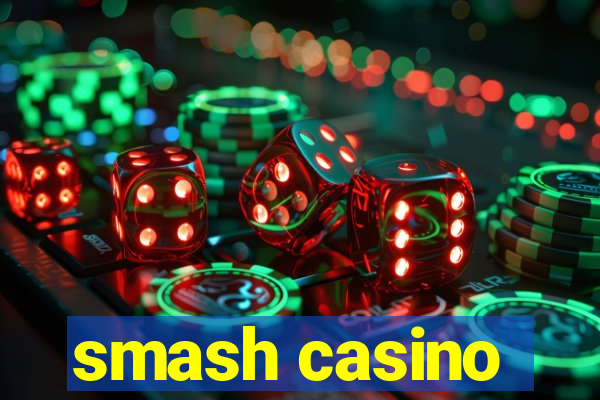 smash casino