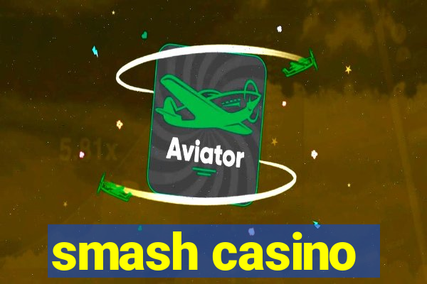 smash casino