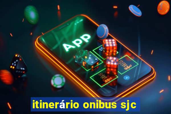 itinerário onibus sjc