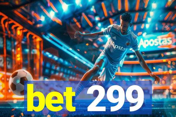 bet 299