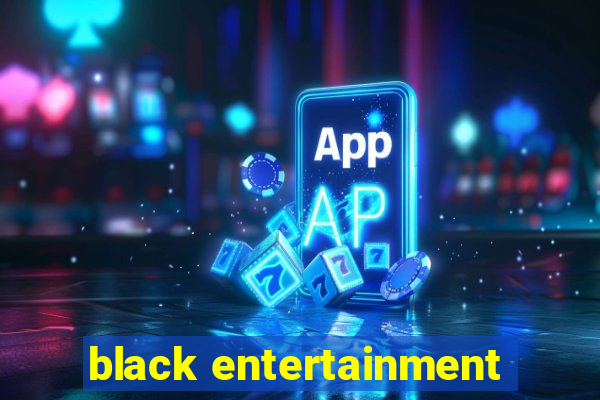 black entertainment