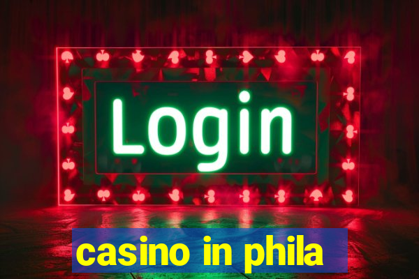 casino in phila