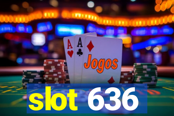 slot 636