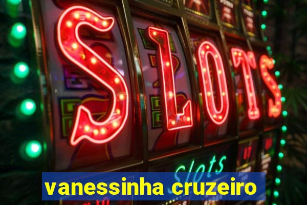 vanessinha cruzeiro