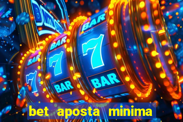 bet aposta minima 1 real