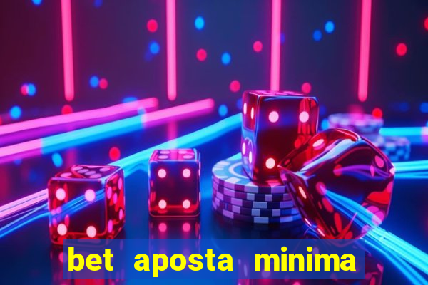 bet aposta minima 1 real