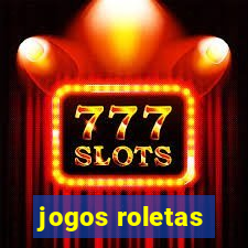 jogos roletas