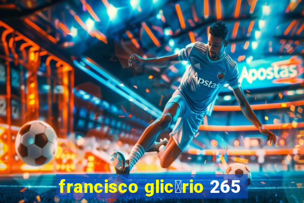 francisco glic茅rio 265