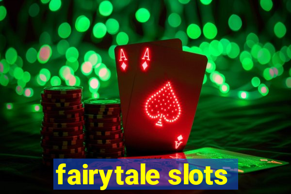 fairytale slots