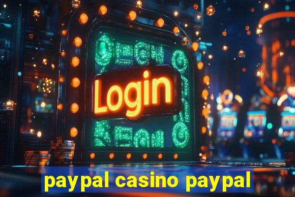 paypal casino paypal