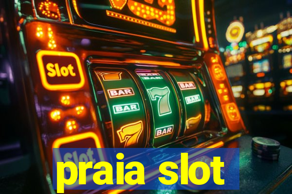 praia slot