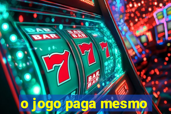 o jogo paga mesmo