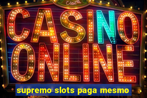 supremo slots paga mesmo