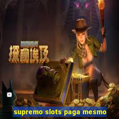 supremo slots paga mesmo