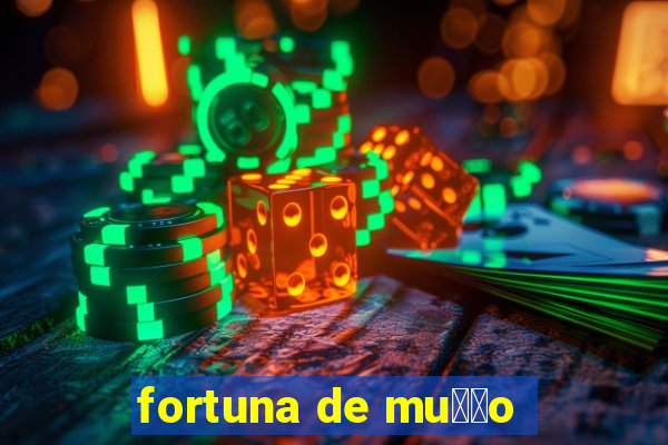 fortuna de mu莽茫o