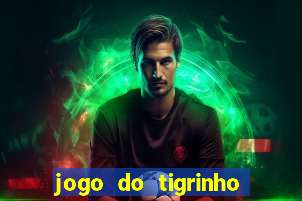 jogo do tigrinho com bonus gratis