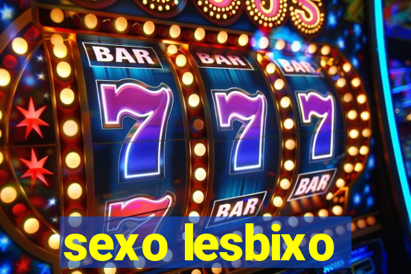 sexo lesbixo