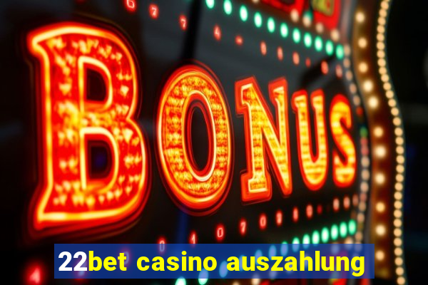 22bet casino auszahlung