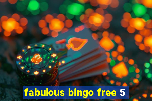 fabulous bingo free 5