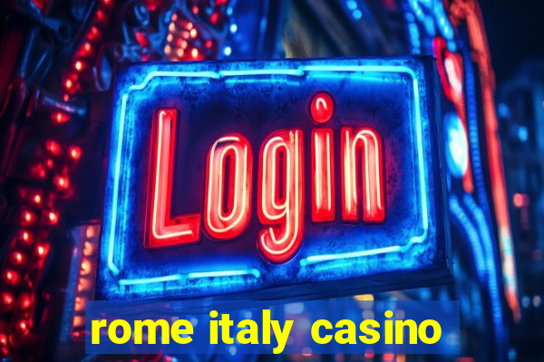 rome italy casino