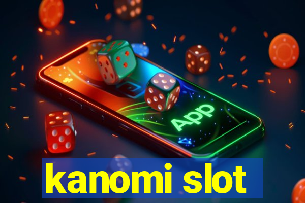 kanomi slot