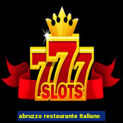 abruzzo restaurante italiano