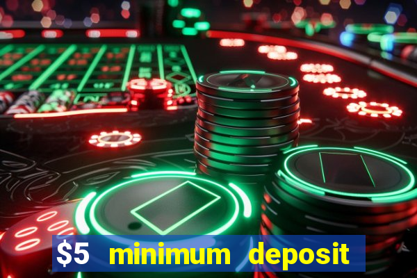 $5 minimum deposit casino nz 2020