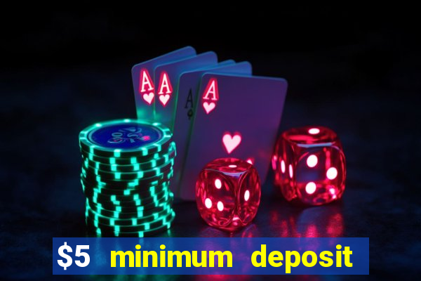 $5 minimum deposit casino nz 2020