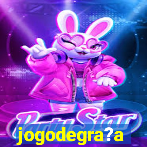 jogodegra?a