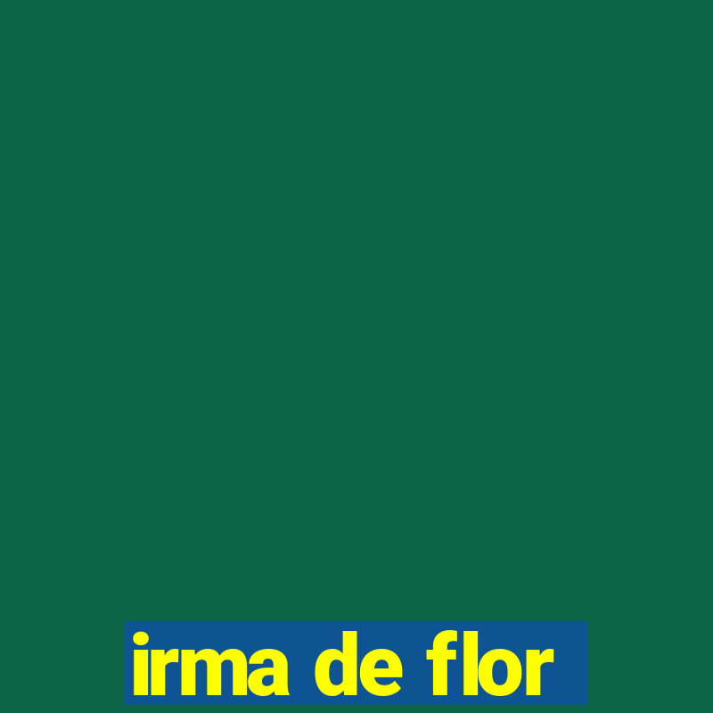 irma de flor