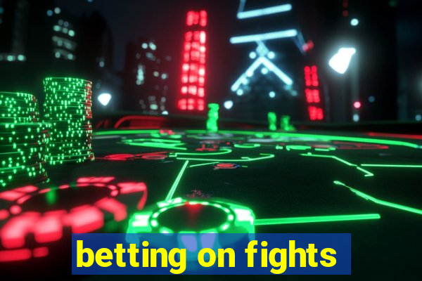 betting on fights