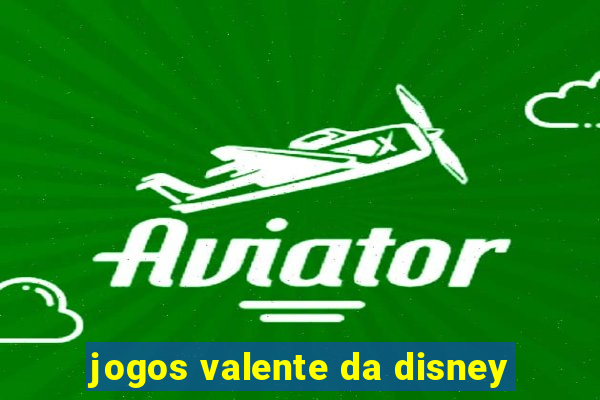 jogos valente da disney