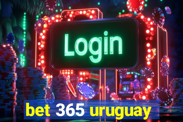 bet 365 uruguay