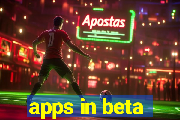 apps in beta