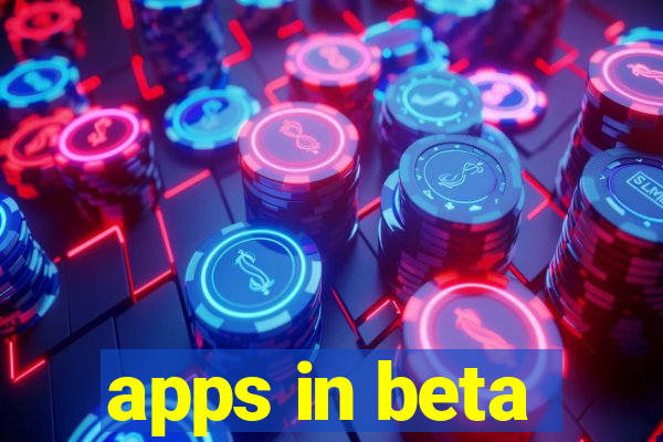 apps in beta