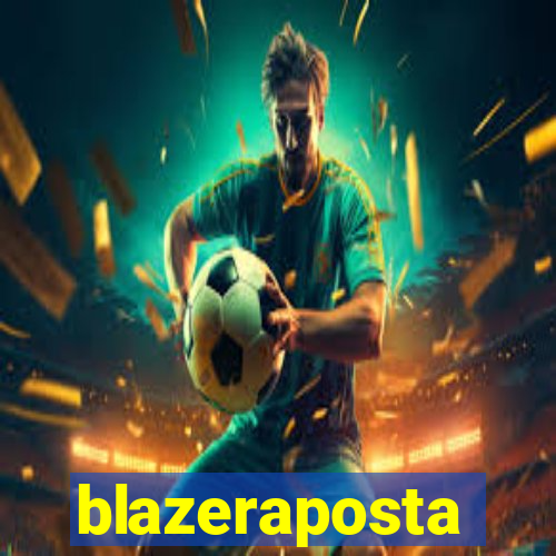 blazeraposta