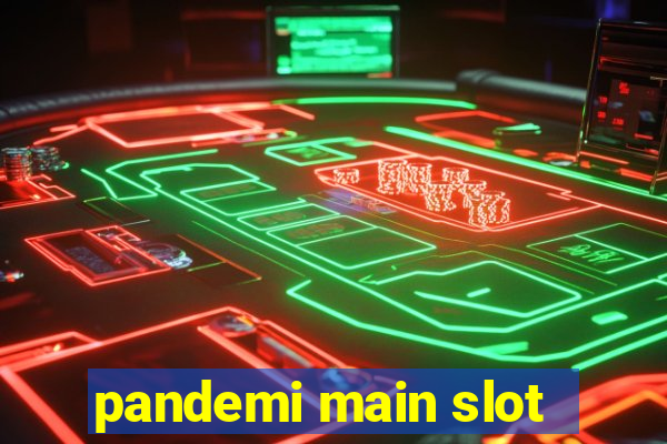 pandemi main slot