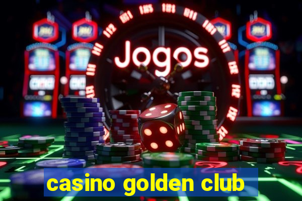 casino golden club