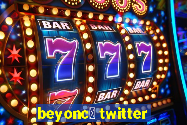 beyonc茅 twitter