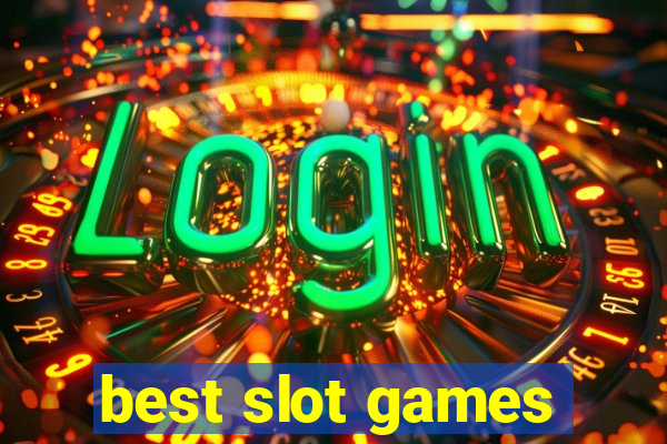 best slot games