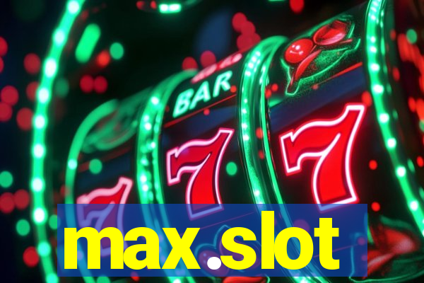 max.slot