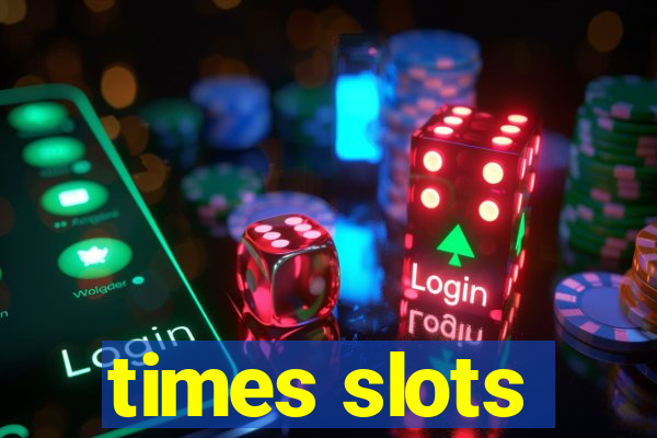 times slots