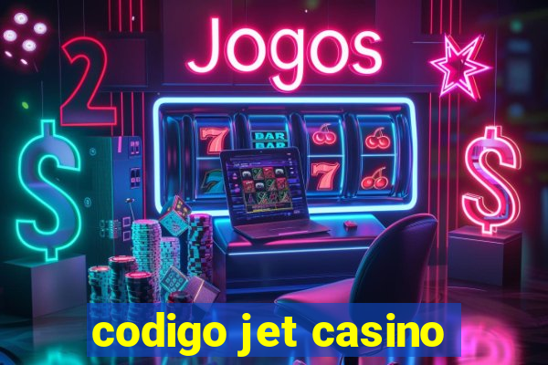 codigo jet casino