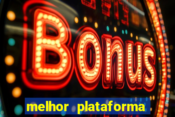 melhor plataforma para jogar fortune tiger