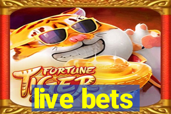 live bets