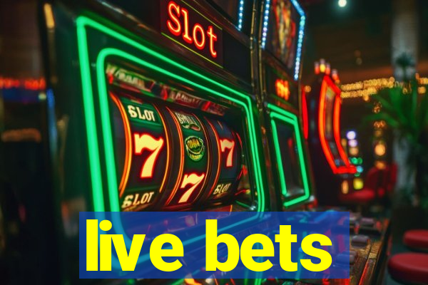 live bets